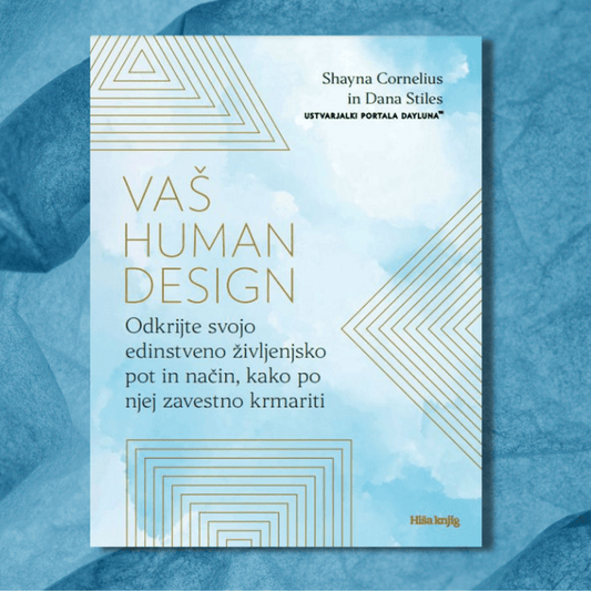 Vaš Human Design (Shayna Cornelius, Dana Stiles)